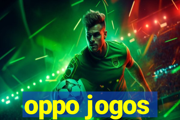 oppo jogos